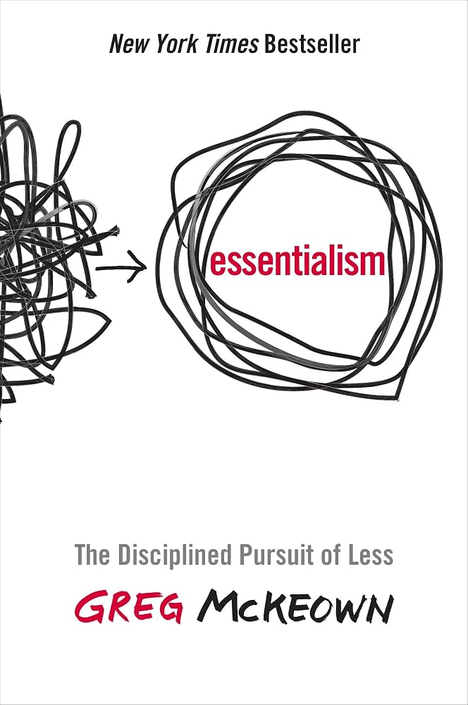 Book cover of Essentialism: The Disciplined Pursuit of Less by Greg McKeown