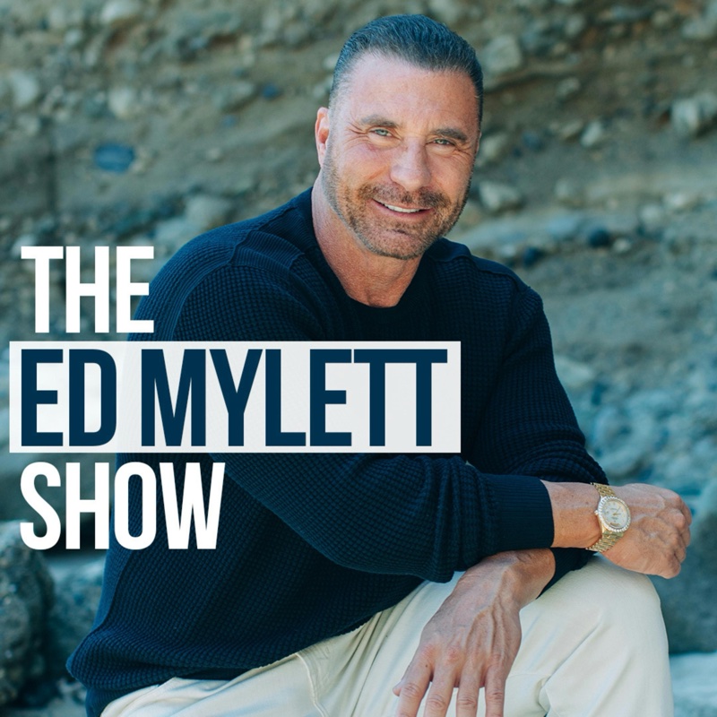 Podcast cover art for The Ed Mylett Show, hosted by Ed Mylett